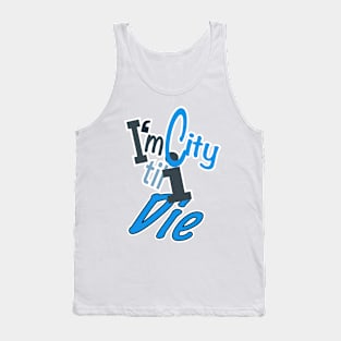 I’m City til I die Tank Top